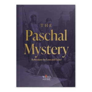 The Paschal Mystery: Reflections for Lent and Easter