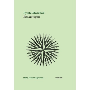 Fyrste mosebok - ein livssvisjon