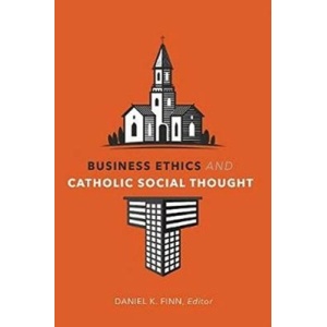 Business Ethics and Catholic Social Thought