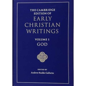 The Cambridge Edition of Early Christian Writings: Volume 1, God
