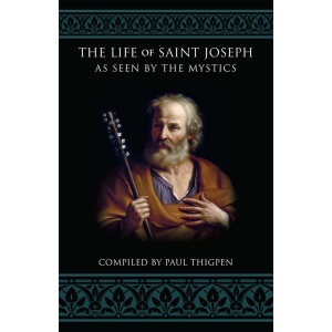 Life of St Joseph As Seen By The Mystics