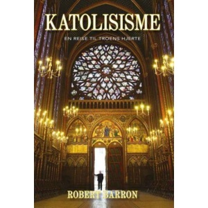 Katolisisme - en reise til troens hjerte