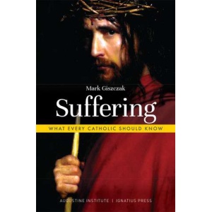 Suffering: What Every Catholic Should Know